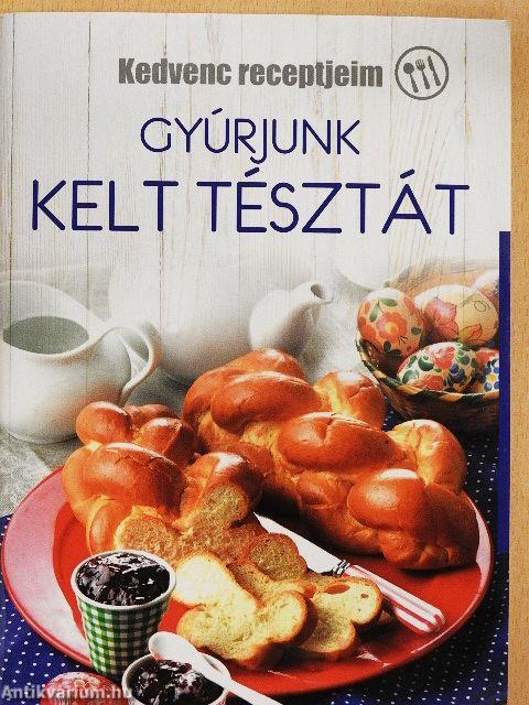 Gyúrjunk kelt tésztát