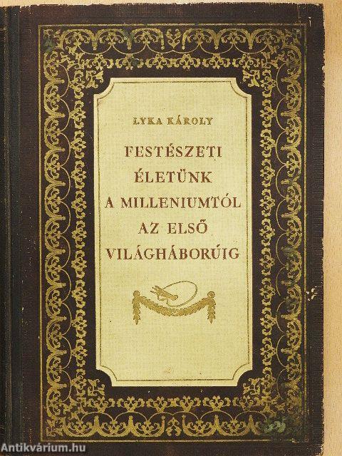Festészeti életünk a millenniumtól az első világháborúig