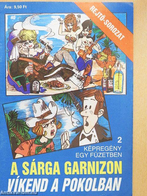 A Sárga Garnizon/Víkend a pokolban
