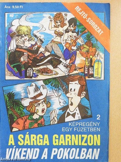 A Sárga Garnizon/Víkend a pokolban