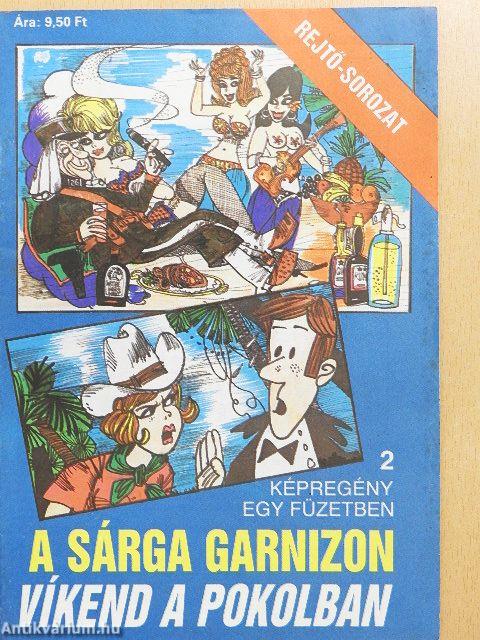 A Sárga Garnizon/Víkend a pokolban