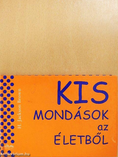 Kis mondások az életből