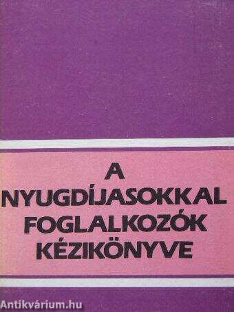 A nyugdíjasokkal foglalkozók kézikönyve