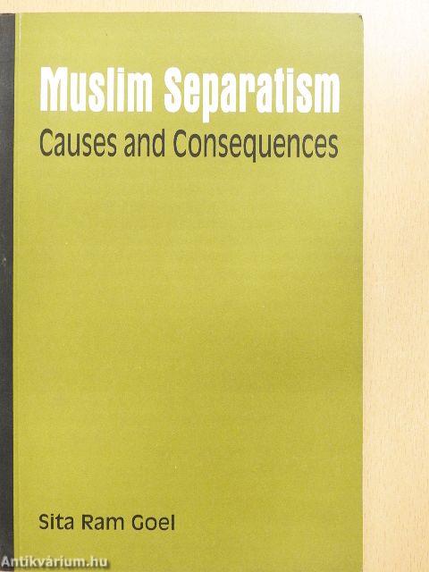 Muslim Separatism - Causes and Consequences