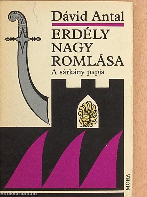 Erdély nagy romlása I.