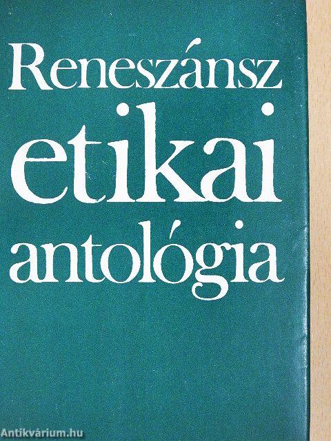Reneszánsz etikai antológia