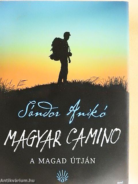 Magyar Camino - A magad útján