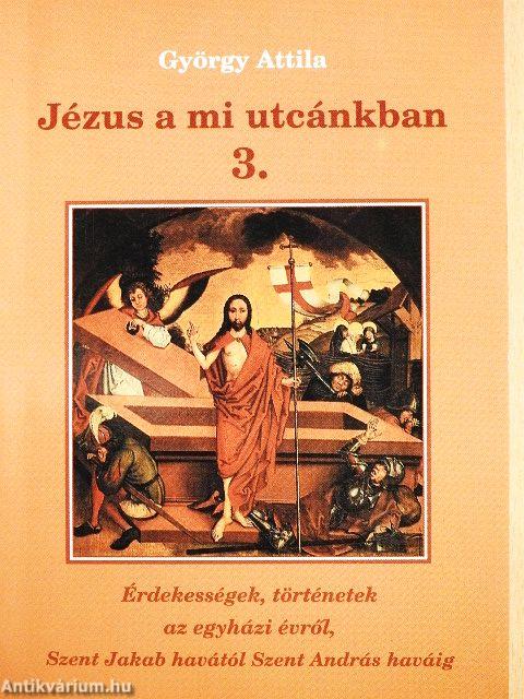 Jézus a mi utcánkban 3.