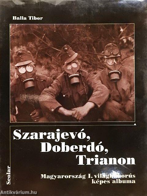 Szarajevó, Doberdó, Trianon