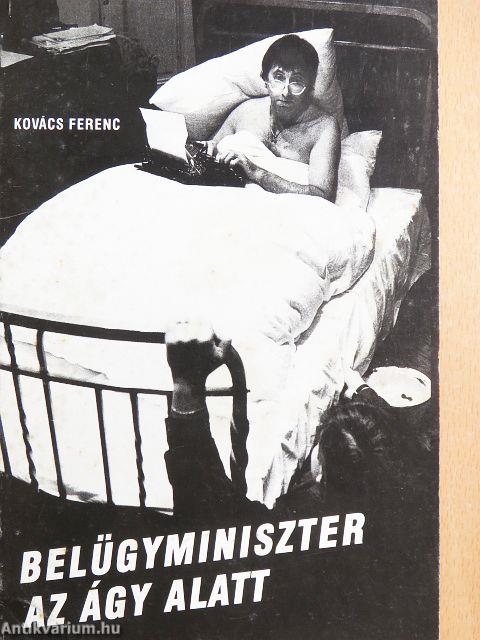 Belügyminiszter az ágy alatt