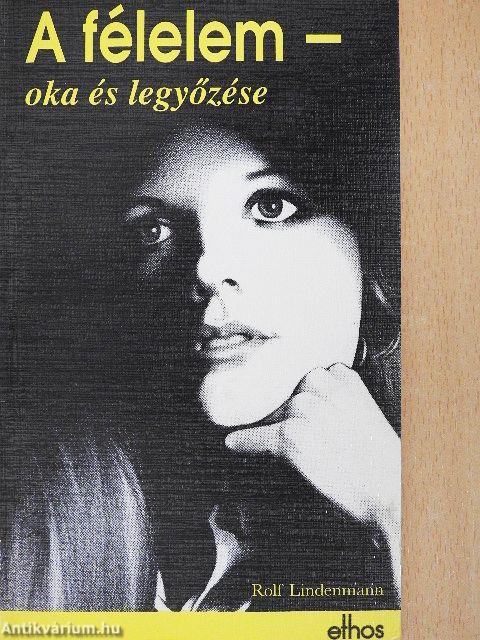 A félelem - oka és legyőzése
