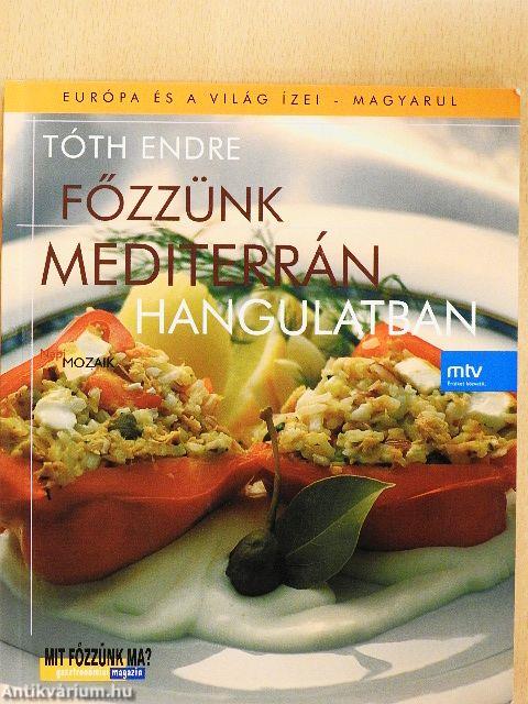 Főzzünk mediterrán hangulatban!