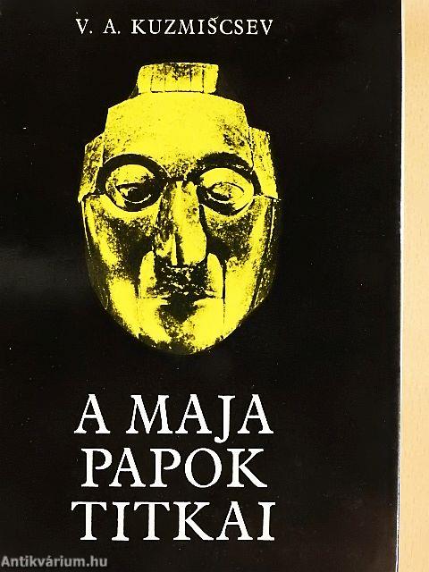 A maja papok titkai