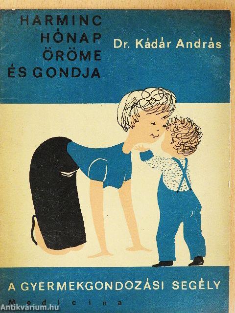 Harminc hónap öröme és gondja