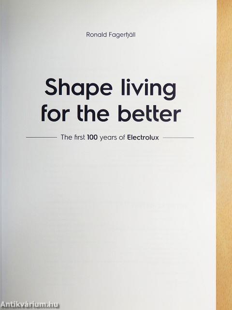 Shape living for the better