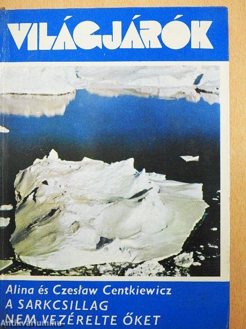 A Sarkcsillag nem vezérelte őket