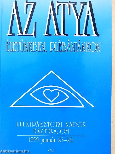 Az Atya életünkben, plébániánkon
