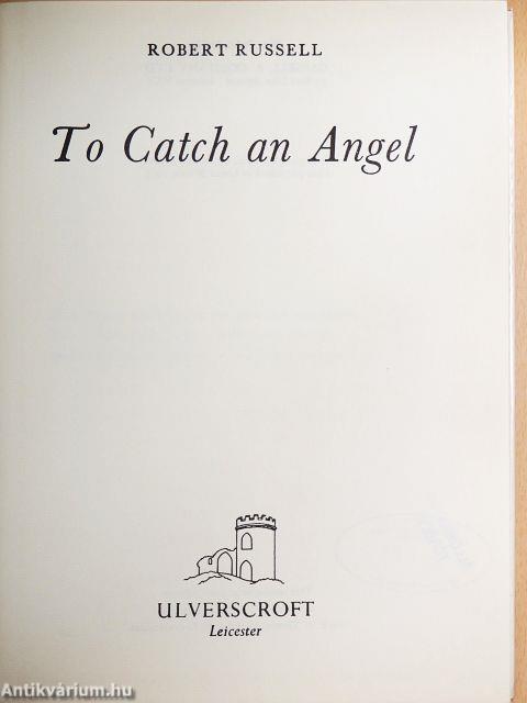 To Catch an Angel
