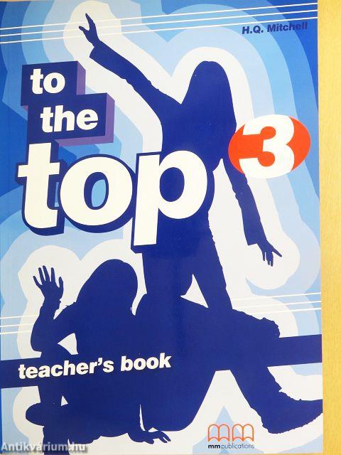 To the Top 3. - Teacher's book