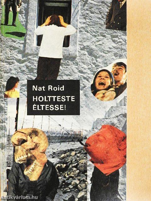 Holtteste éltesse!