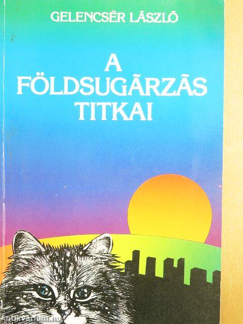 A földsugárzás titkai