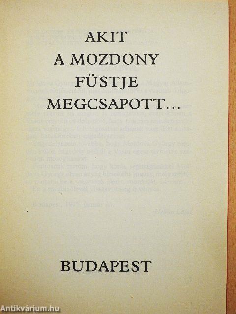 Akit a mozdony füstje megcsapott...