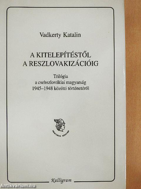 A kitelepítéstől a reszlovakizációig
