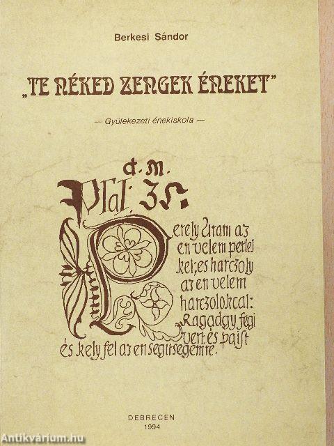 "Te néked zengek éneket"