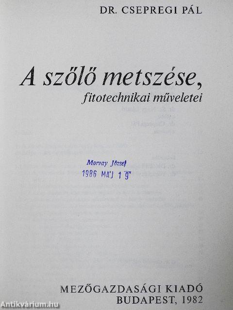 A szőlő metszése, fitotechnikai műveletei