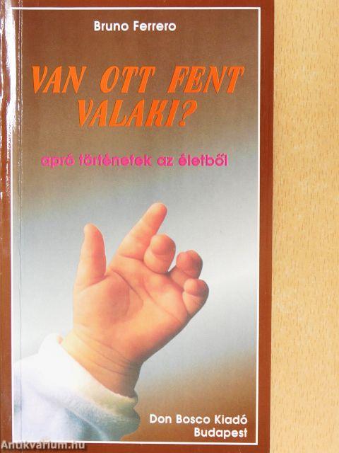 Van ott fent valaki?