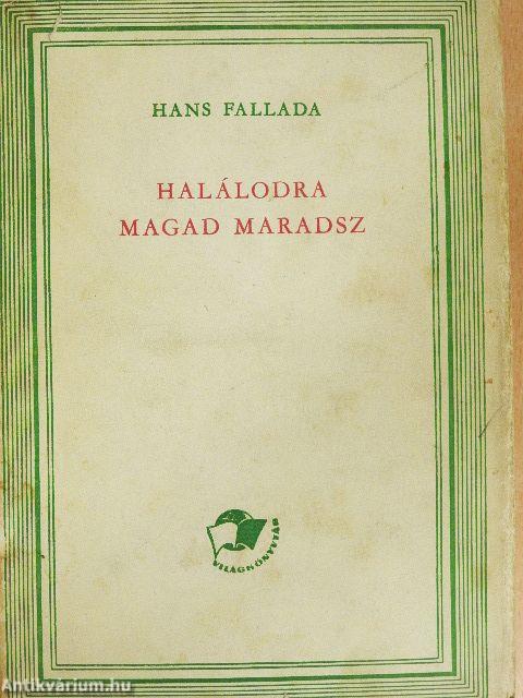 Halálodra magad maradsz