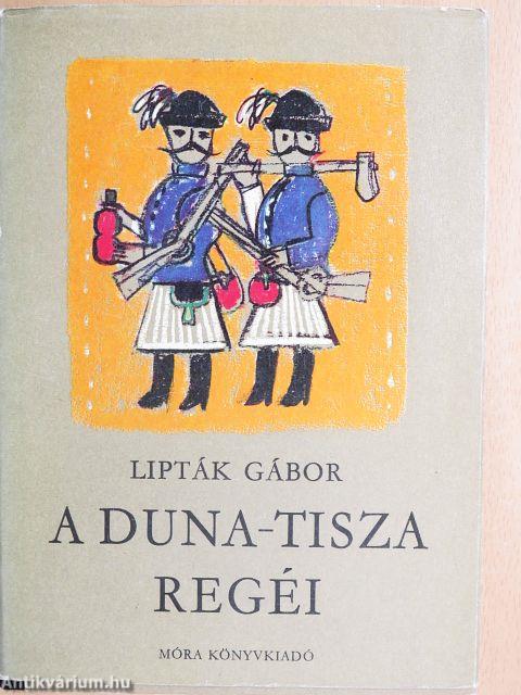 A Duna-Tisza regéi