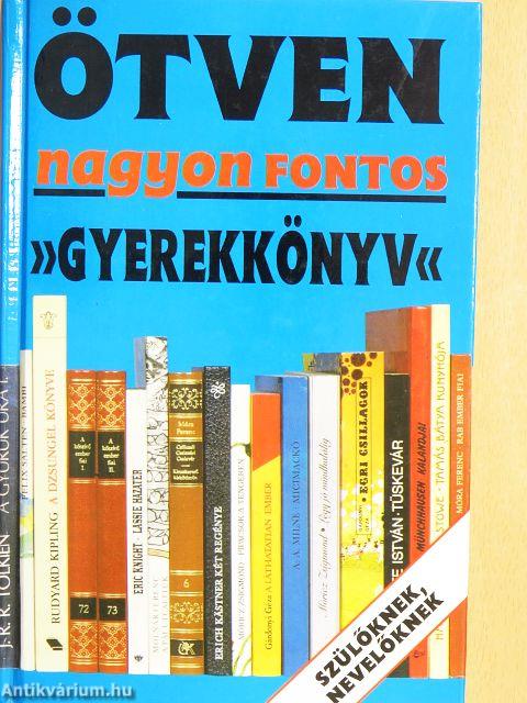 Ötven nagyon fontos "gyerekkönyv"