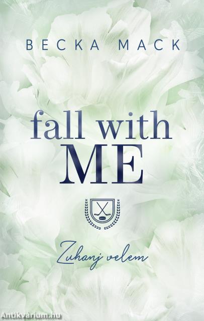 Fall With Me - Zuhanj velem
