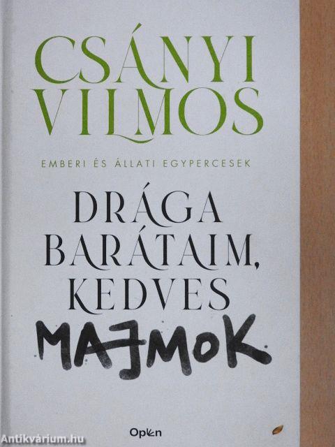Drága barátaim, kedves majmok