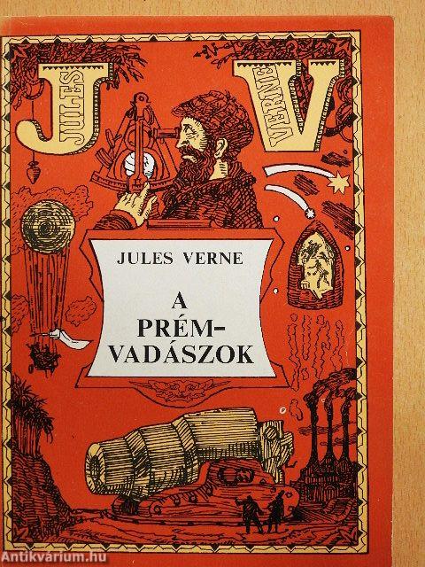 A prémvadászok