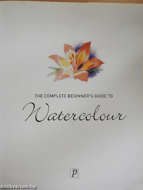 The Complete Beginner's Guide to Watercolour