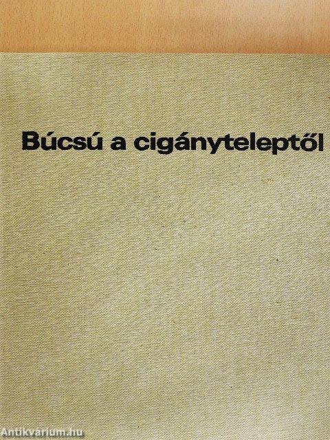 Búcsú a cigányteleptől