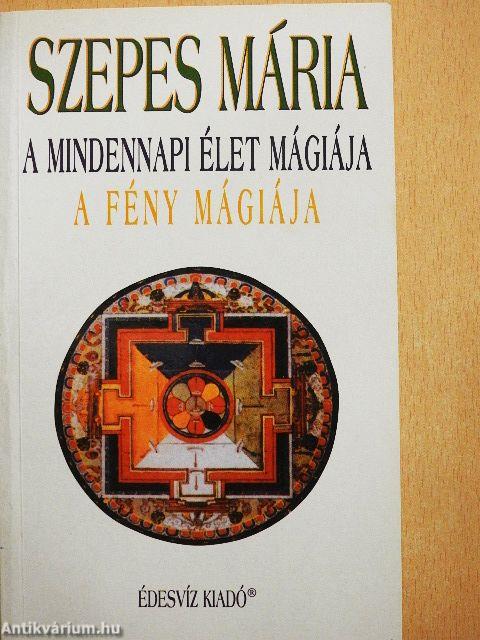 A mindennapi élet mágiája/A fény mágiája
