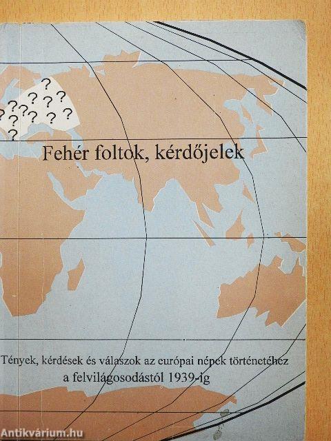 Fehér foltok, kérdőjelek