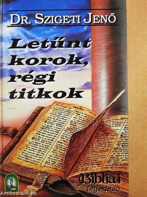 Letűnt korok, régi titkok