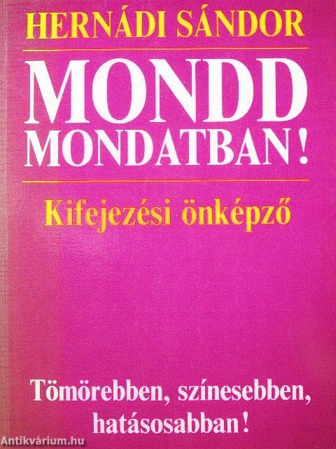Mondd mondatban!
