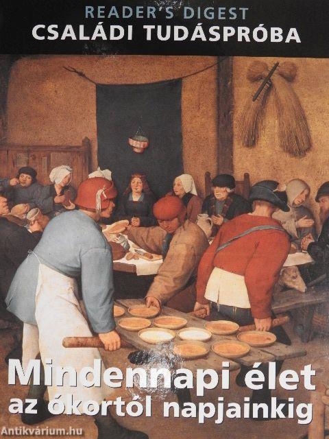 Mindennapi élet az ókortól napjainkig