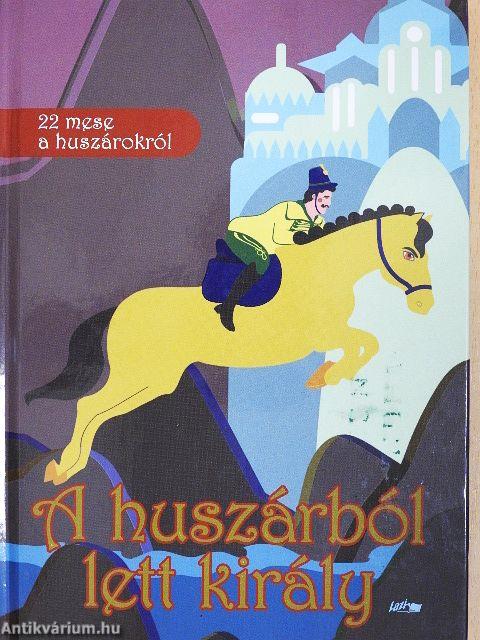 A huszárból lett király