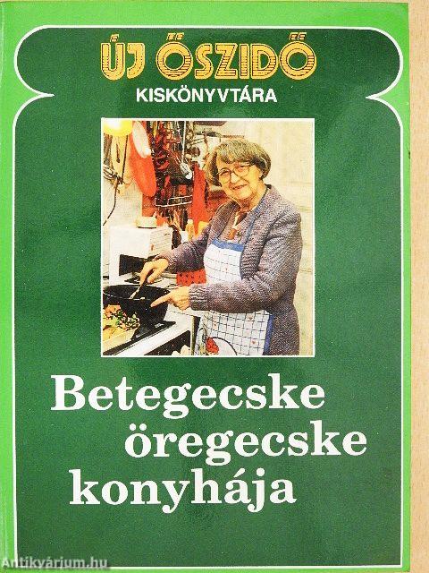 Betegecske öregecske konyhája