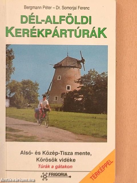 Dél-alföldi kerékpártúrák