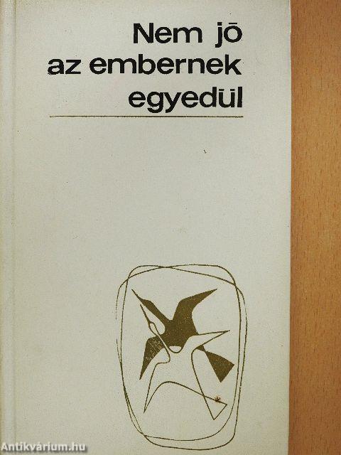 Nem jó az embernek egyedül