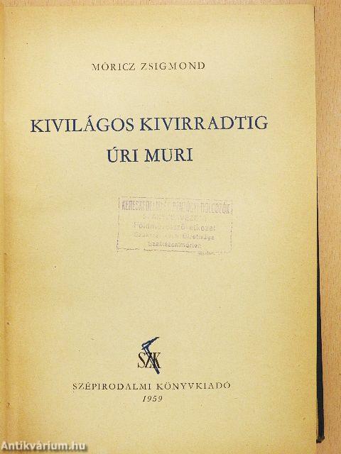 Kivilágos kivirradtig/Úri muri