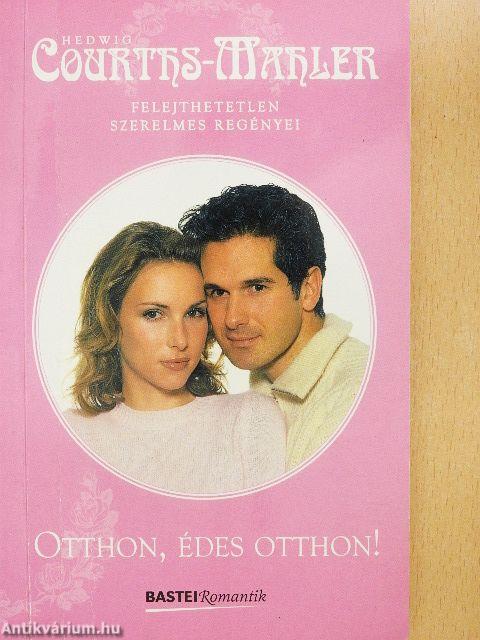 Otthon, édes otthon!