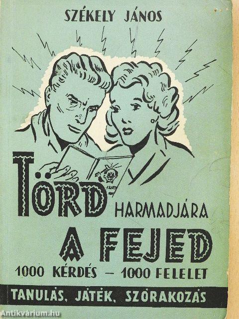 Törd harmadjára a fejed!